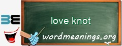 WordMeaning blackboard for love knot